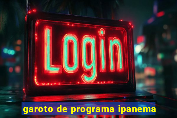 garoto de programa ipanema